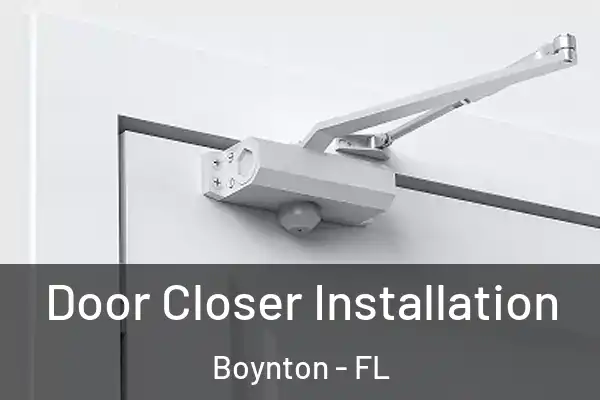  Door Closer Installation Boynton - FL