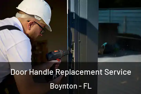  Door Handle Replacement Service Boynton - FL
