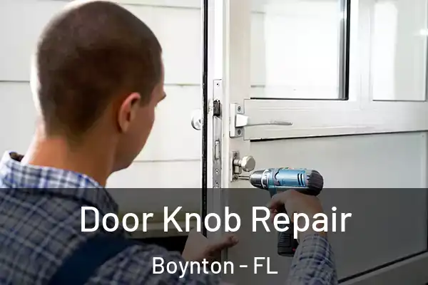 Door Knob Repair Boynton - FL