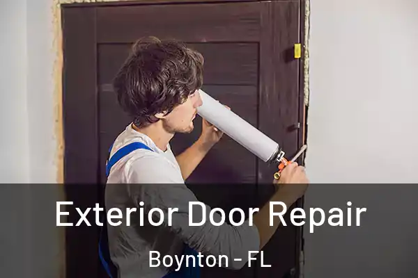 Exterior Door Repair Boynton - FL