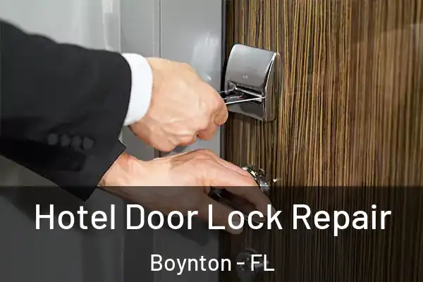 Hotel Door Lock Repair Boynton - FL