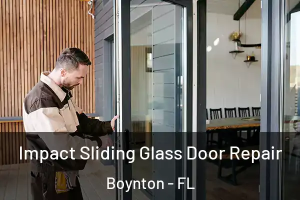 Impact Sliding Glass Door Repair Boynton - FL