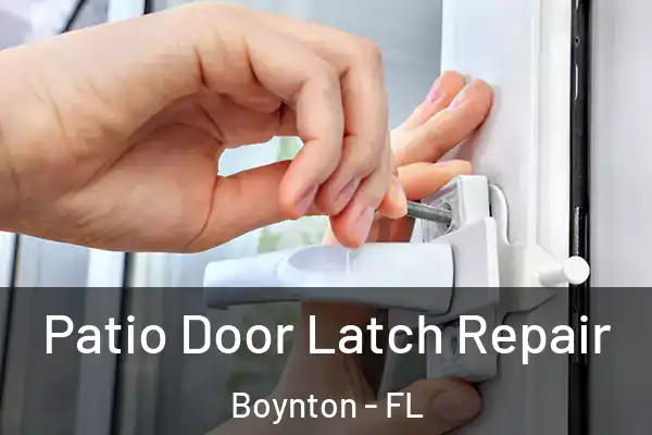  Patio Door Latch Repair Boynton - FL