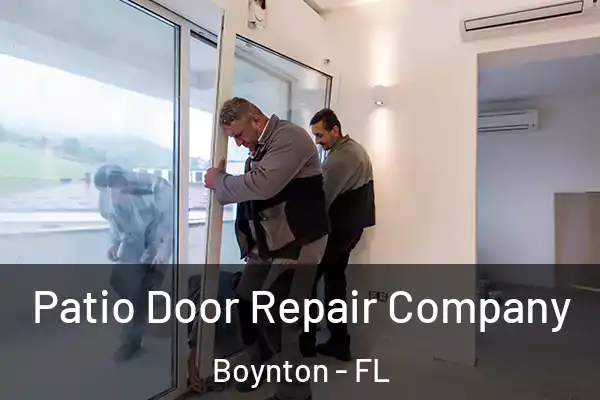 Patio Door Repair Company Boynton - FL