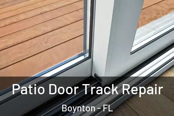 Patio Door Track Repair Boynton - FL