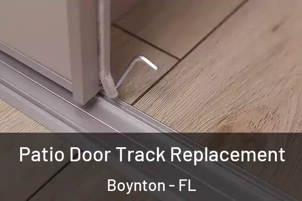  Patio Door Track Replacement Boynton - FL