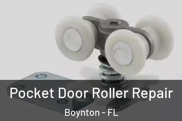 Pocket Door Roller Repair Boynton - FL