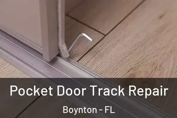 Pocket Door Track Repair Boynton - FL