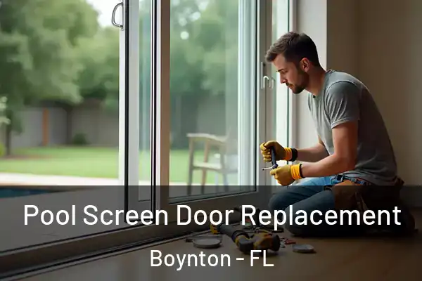 Pool Screen Door Replacement Boynton - FL