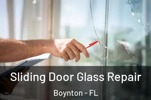 Sliding Door Glass Repair Boynton - FL