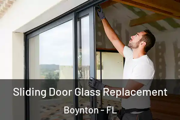  Sliding Door Glass Replacement Boynton - FL