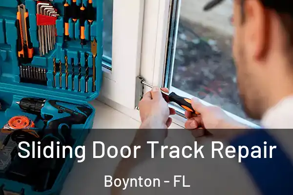 Sliding Door Track Repair Boynton - FL