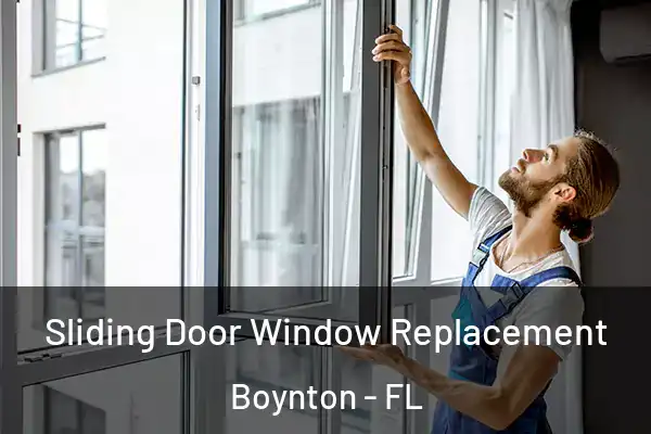 Sliding Door Window Replacement Boynton - FL