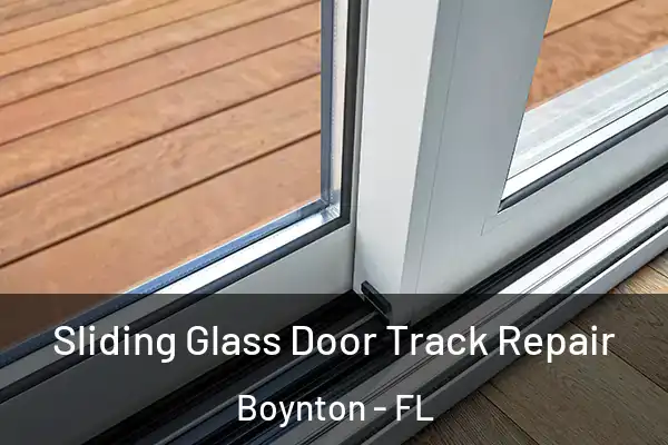 Sliding Glass Door Track Repair Boynton - FL