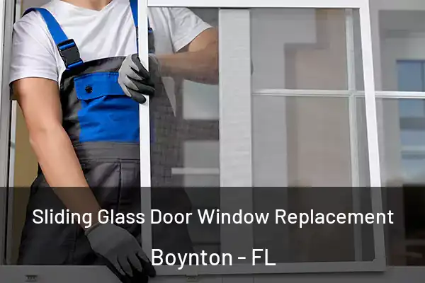 Sliding Glass Door Window Replacement Boynton - FL