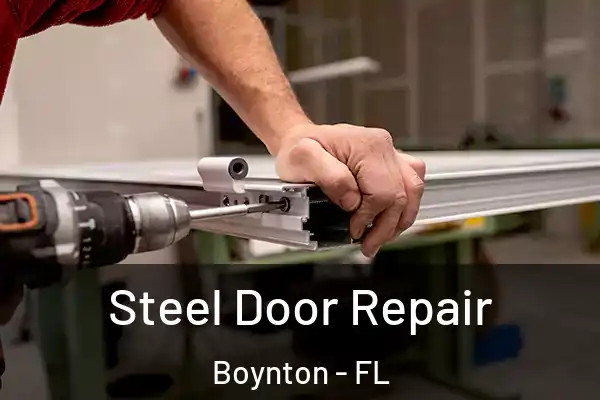 Steel Door Repair Boynton - FL