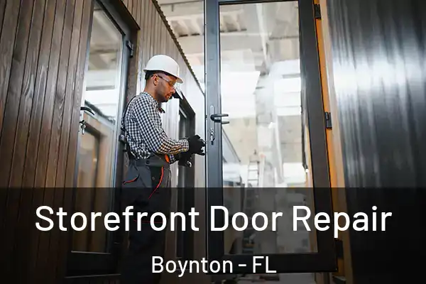 Storefront Door Repair Boynton - FL