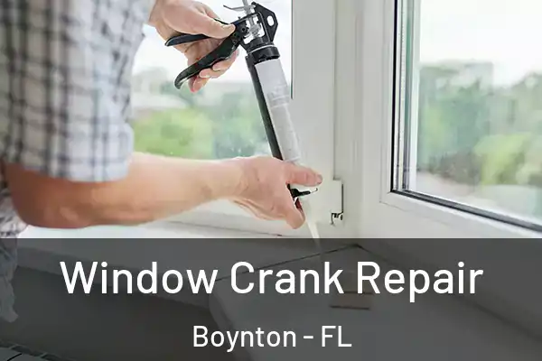  Window Crank Repair Boynton - FL
